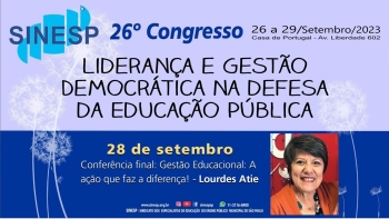26º Congresso do SINESP - Conferência final: Gestão Educacional: A ação que faz a diferença! - Lourdes Atie